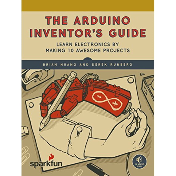 Pre-Owned The Arduino Inventor's Guide: Learn Electronics by Making 10 Awesome Projects (Paperback) 1593276524 9781593276522