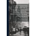 thumbnail image 1 of The Argentine Republic, By R. Napp Assisted By Several Fellow-writers. [with Map In Pocket] (Hardcover), 1 of 1