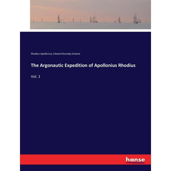 The Argonautic Expedition of Apollonius Rhodius: Vol. 1, (Paperback)