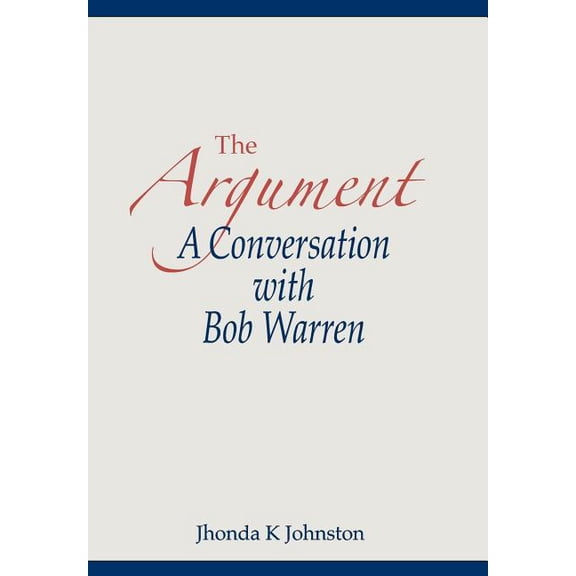 The Argument--A Conversation with Bob Warren (Hardcover)
