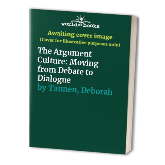 Pre-Owned The Argument Culture: Moving from Debate to Dialogue (Hardcover) 0679456023 9780679456025