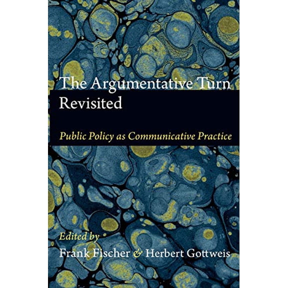 Pre-Owned The Argumentative Turn Revisited: Public Policy as Communicative Practice