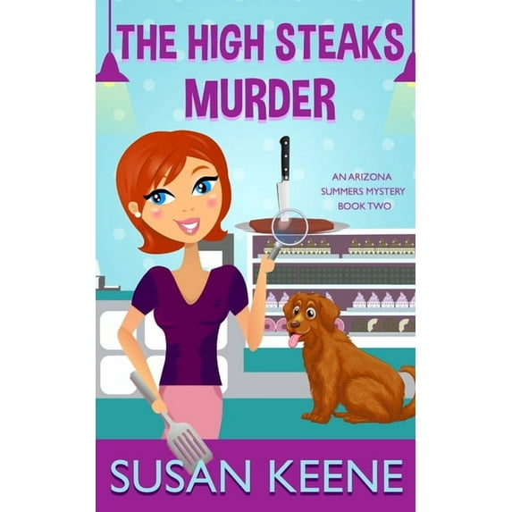 The Arizona Summers Mysteries: The High Steaks Murder (Series #2) (Paperback)