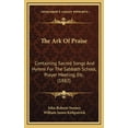 thumbnail image 1 of The Ark Of Praise : Containing Sacred Songs And Hymns For The Sabbath School, Prayer Meeting, Etc. (1882) (Hardcover), 1 of 1