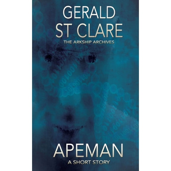 The Ark Ship Archives Apeman, Book 1, (Paperback)