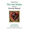 thumbnail image 1 of The Ark Within: Volume II Exercise Manual. A Key to Unified Consciousness., (Paperback), 1 of 1