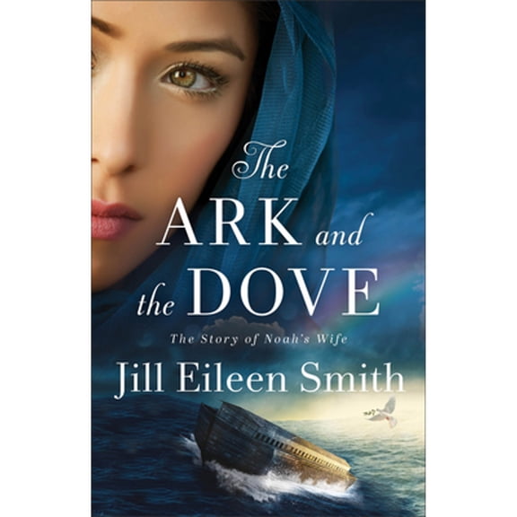 Pre-Owned The Ark and the Dove: The Story of Noah's Wife (Paperback) 0800737652 9780800737658