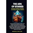 thumbnail image 1 of The Ark of Stories: Open the pages and immerse yourself in an enchanted world where every story is a journey, each chara, (Hardcover), 1 of 1