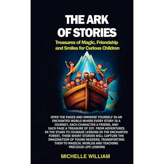 The Ark of Stories: Open the pages and immerse yourself in an enchanted world where every story is a journey, each chara, (Hardcover)