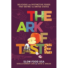 Pre-Owned The Ark of Taste: Delicious and Distinctive Foods That Define the United States (Hardcover) 031647732X 9780316477321