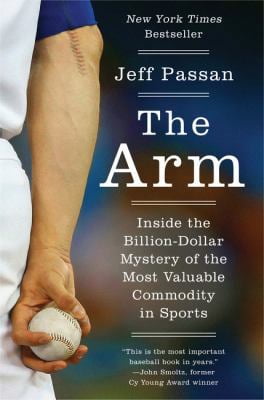 Pre-Owned The Arm: Inside the Billion-Dollar Mystery of the Most Valuable Commodity in Sports (Hardcover) 0062400363 9780062400369