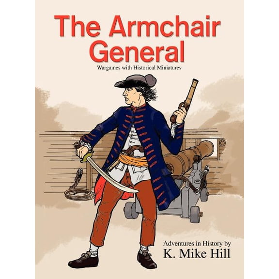 The Armchair General: Wargames with Historical Miniatures, (Paperback)