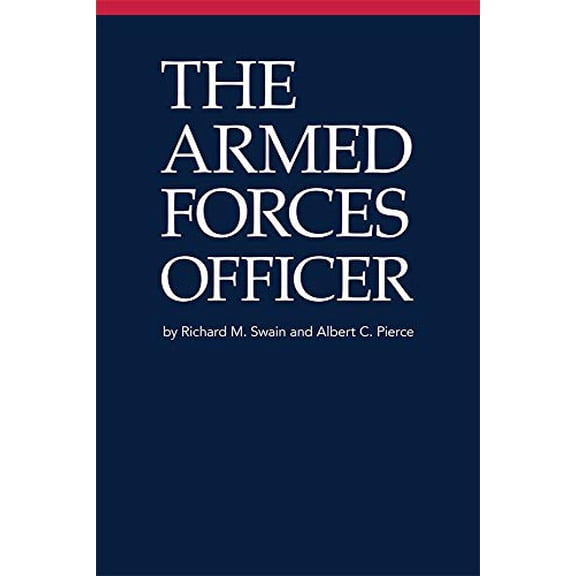 Pre-Owned The Armed Forces Officer (Paperback) by Richard M Swain, Albert C Pierce