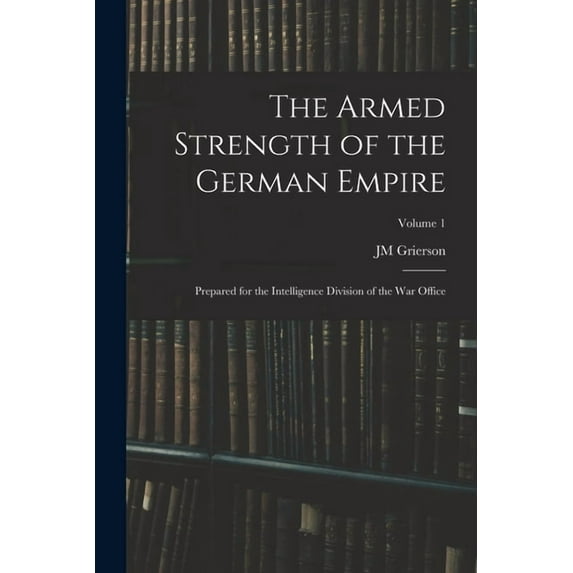 The Armed Strength of the German Empire (Paperback)