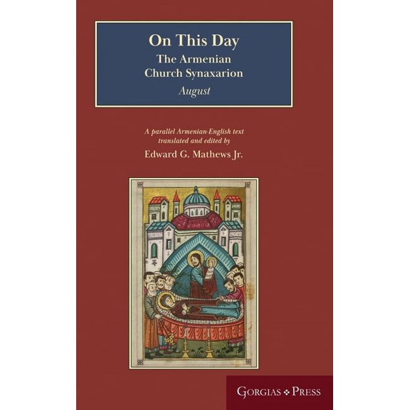 The Armenian Church Synaxarion: On This Day (August): The Armenian Church Synaxarion (Yaysmawurk) (Hardcover)