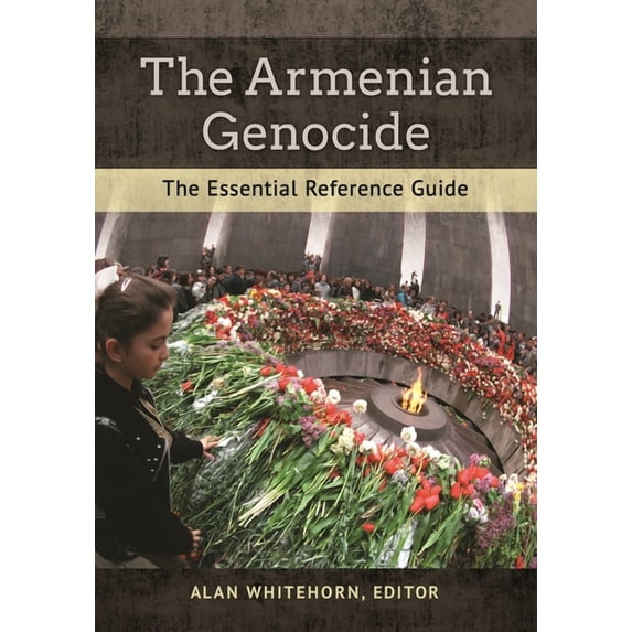 The Armenian Genocide: The Essential Reference Guide, (Hardcover)