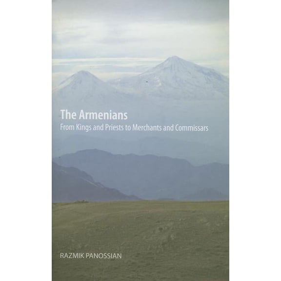 The Armenians: From Kings and Priests to Merchants and Commissars, (Hardcover)