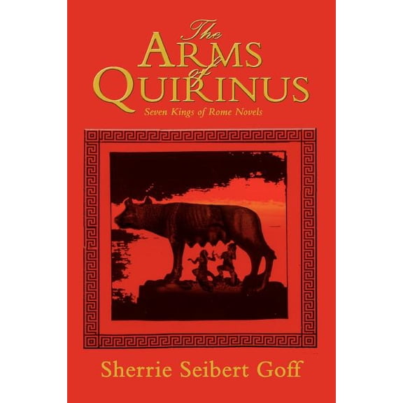 The Arms of Quirinus: Seven Kings of Rome Novels