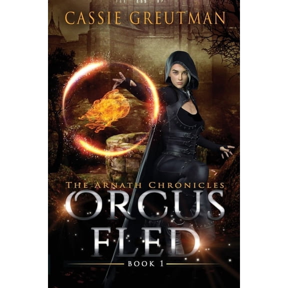 The Arnath Chronicles Orcus Fled, Book 1, (Paperback)