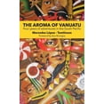 thumbnail image 1 of The Aroma of Vanuatu: Four years of adventures in the South Pacific, (Paperback), 1 of 1