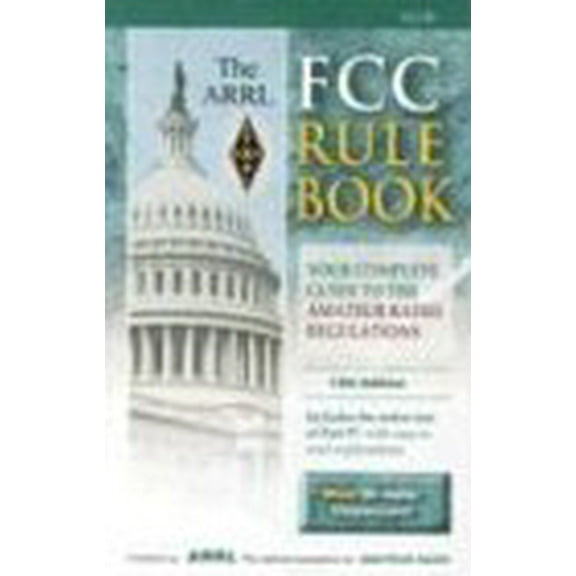 Pre-Owned The Arrl Fcc Rule Book: Complete Guide to the Fcc Regulations Paperback