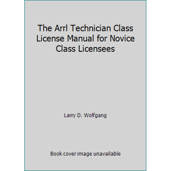 Pre-Owned The Arrl Technician Class License Manual for Novice Class Licensees (Paperback) 0872594181 9780872594180