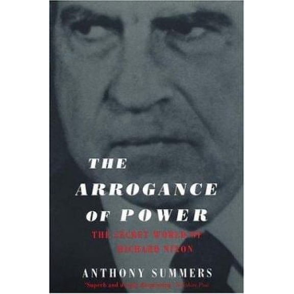Pre-Owned The Arrogance of Power: Nixon and Watergate by Summers, Anthony (2001) Paperback (Paperback) 1842124315 9781842124314
