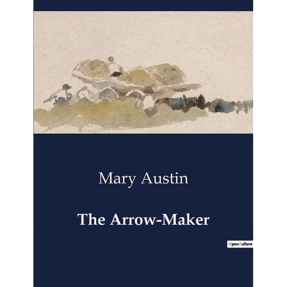 The Arrow-Maker: A Study of transition and Tradition in Native American Society, (Paperback)