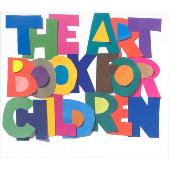 Pre-Owned The Art Book for Children (Hardcover) 0714845302 9780714845302