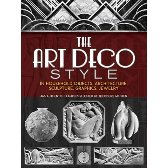 Pre-Owned The Art Deco Style: In Household Objects, Architecture, Sculpture, Graphics, Jewelry (Paperback) by Theodore Menten