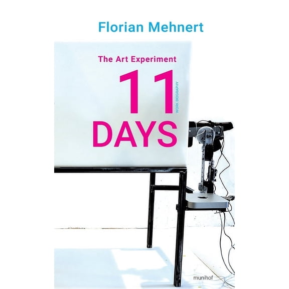 The Art Experiment 11 DAYS: Work Biography, (Paperback)