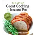 thumbnail image 1 of Pre-Owned The Art of Great Cooking with Your Instant Pot: 80 Inspiring, Gluten-Free Recipes Made Easier, Faster and More Nutritious in Your Multi-Function Cooke (Paperback) 1624144314 9781624144318, 1 of 1