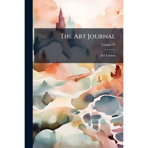 The Art Journal, Volume 33 Paperback