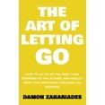 thumbnail image 1 of Pre-Owned The Art of Letting GO: How to Let Go of the Past, Look Forward to the Future, and Finally Enjoy the Emotional Freedom You Deserve! (The Art Of Living Well), 9798425068439, , Paperback,, 1 of 1