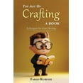 thumbnail image 1 of The Art Of Crafting A Book: Techniques For Great Writing, (Paperback), 1 of 1