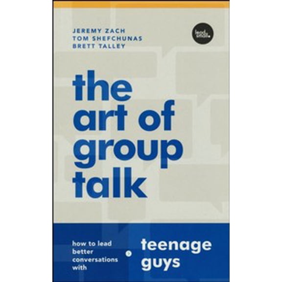 Pre-Owned The Art Of Group Talk: How To Lead Better Conversations With Teenage Guys,