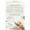 thumbnail image 1 of 1 The Art Of Hosting Entertaining & Dining Protocol: In A Cosmopolitan City-State With Diverse Metropolis, Book 1, (Paperback), 1 of 1
