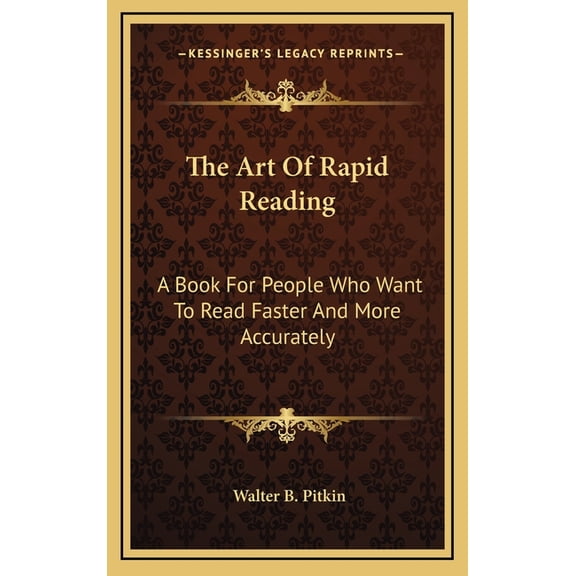 The Art Of Rapid Reading : A Book For People Who Want To Read Faster And More Accurately (Hardcover)