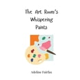 thumbnail image 1 of The Art Room's Whispering Paints, (Paperback), 1 of 1