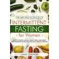 thumbnail image 1 of Pre-Owned The Art and Science of Intermittent Fasting For Women: How To Achieve Lasting Weight Loss, A Lean Body, Keep Hormones in Balance and Live a Healthy Lifestyle Paperback, 1 of 1