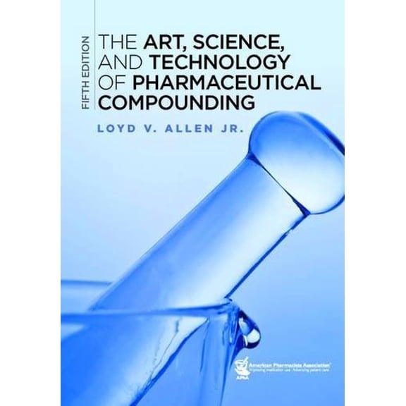 Pre-Owned The Art, Science, and Technology of Pharmaceutical Compounding (Hardcover) 1582122636 9781582122632