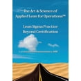 thumbnail image 1 of The Art & Science of Applied Lean for Operations : Lean Sigma Practice Beyond Certification (Paperback), 1 of 1