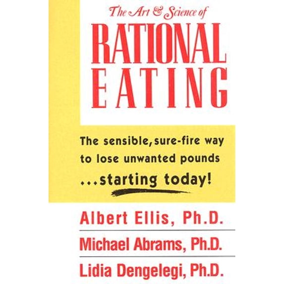 Pre-Owned Art & Science of Rational Eating (Paperback) 0942637607 9780942637601