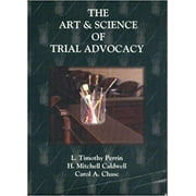 Pre-Owned The Art & Science of Trial Advocacy (Hardcover) 1583607765 9781583607763