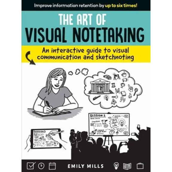 Pre-Owned Art of Visual Notetaking: An Interactive Guide to Visual Communication and Sketchnoting (Paperback) 1633226220 9781633226227