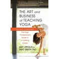 thumbnail image 1 of The Art and Business of Teaching Yoga (revised): The Yoga Professionals Guide to a Fulfilling Career, 1 of 1