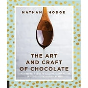 The Art and Craft of Chocolate : An Enthusiast's Guide to Selecting, Preparing and Enjoying Artisan Chocolate at Home (Paperback)