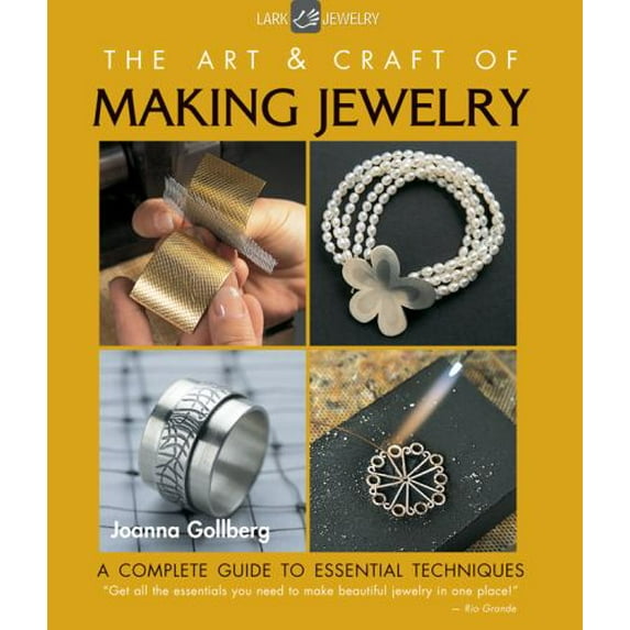 Pre-Owned The Art & Craft of Making Jewelry: A Complete Guide to Essential Techniques (Paperback) 1600596231 9781600596230