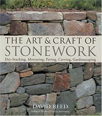 Pre-Owned The Art Craft of Stonework: Dry-Stacking, Mortaring, Paving, Carving, Gardenscaping Paperback David Reed