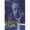 thumbnail image 1 of The Art and Life of Clarence Major, (Paperback), 1 of 1